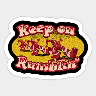 Keep On Rumblin' Sticker